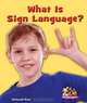What Is Sign Language? (Overcoming Barriers), Deborah Kent 