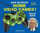 Who Invented Home Video Games? Ralph Baer (I Like Inventors!), Mary Kay Carson 