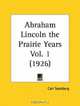 Abraham Lincoln the Prairie Years, Part 1, Carl Sandburg 