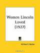 Women Lincoln Loved, William E. Barton 