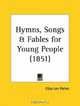 Hymns, Songs and Fables for Young People, Eliza Lee Follen 