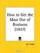 How to Get the Most Out of Business, B. C. Forbes 