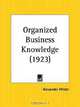 Organized Business Knowledge, John, Forbes P B C. Forbes Publishing Company 