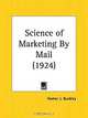 Science of Marketing By Mail, Homer J. Buckley 