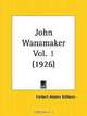 John Wanamaker, Part 1, Herbert Adams Gibbons 