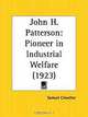 John H. Patterson: Pioneer in Industrial Welfare, Samuel Crowther 