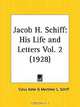 Jacob H. Schiff: His Life and Letters, Part 2, Cyrus Adler, Mortimer L. Schiff 
