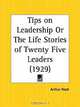 Tips on Leadership or The Life Stories of Twenty Five Leaders, Herbert N. Casson, Forbes P B C. Forbes Publishing Company 