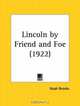 Lincoln by Friend and Foe, Noah Brooks 
