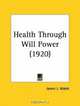 Health Through Will Power, James Joseph Walsh 