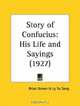 Story of Confucius: His Life and Sayings, Ly Yu Sang 