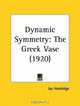 Dynamic Symmetry: The Greek Vase, Jay Hambidge 