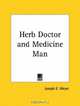 Herb Doctor and Medicine Man, Joseph E. Meyer 