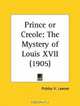 Prince or Creole: The Mystery of Louis XVII, Publius V. Lawson 