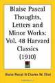 Blaise Pascal: Thoughts, Letters and Minor Works (Harvard Classics, Part 48), Blaise Pascal 