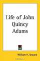 Life of John Quincy Adams, William H. Seward 