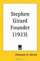 Stephen Girard Founder, Cheesman A. Herrick 