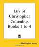 Life Of Christopher Columbus Books 1 To 4, Washington Irving 