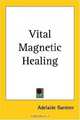 Vital Magnetic Healing, Adelaide Gardner 