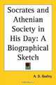 Socrates And Athenian Society In His Day: A Biographical Sketch, A. D. Godley 