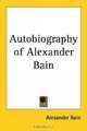 Autobiography Of Alexander Bain, Alexander Bain 