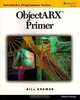 ObjectARX Primer, Bill Kramer 