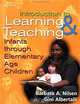 An Introduction to Learning and Teaching: Infants through Elementary Age Children, Barbara A. Nilsen, Gini Albertalli, Virginia Albertalli 