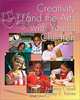 Creativity and the Arts for Young Children, Rebecca T. Isbell, Shirley C. Raines 