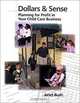 Dollars & Sense: Planning for Profit in Your Child Care Business, Janet Bush, Terri Gaylord 