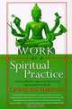 Work as a Spiritual Practice : A Practical Buddhist Approach to Inner Growth and Satisfaction on the Job, LEWIS RICHMOND 