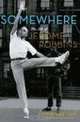 Somewhere: The Life of Jerome Robbins, Amanda Vaill 