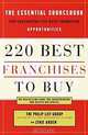 220 Best Franchises to Buy: The Essential Sourcebook for Evaluating the Best Franchise Opportunities, Lynie Arden 