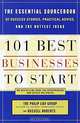 101 Best Businesses to Start: The Essential Sourcebook of Success Stories, Practical Advice, and the Hottest Ideas (101 Best Businesses to Start), Russell Roberts 