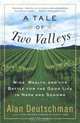A Tale of Two Valleys: Wine, Wealth and the Battle for the Good Life in Napa and Sonoma, Alan Deutschman 