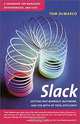 Slack : Getting Past Burnout, Busywork, and the Myth of Total Efficiency, TOM DEMARCO 