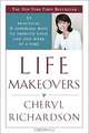 Life Makeovers: 52 Practical and Inspiring Ways to Improve Your Life One Week at a Time, Cheryl Richardson 