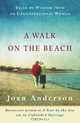 A Walk on the Beach : Tales of Wisdom From an Unconventional Woman, Joan Anderson 