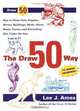 The Draw 50 Way: How to Draw Cats, Puppies, Horses, Buildings, Birds, Aliens, Boats, Trains and Everything Else Under the Sun (Draw 50), Lee J. Ames 