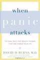When Panic Attacks: The New, Drug-Free Anxiety Therapy That Can Change Your Life, David D. Burns 