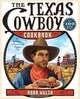 The Texas Cowboy Cookbook: A History in Recipes and Photos, Robb Walsh 