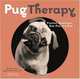 PugTherapy: Finding Happiness, One Pug at a Time, Beverly West and Jason Bergund 