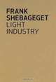 Frank Shebageget: Light Industry, Sandra Dyck 