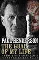 The Goal of My Life: A Memoir, Paul Henderson, Roger Lajoie 