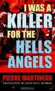 I Was a Killer for the Hells Angels : The Story of Serge Quesnal, Pierre Martineau 