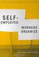 Self-Employed Workers Organize: Law, Policy, And Unions, Cynthia J. Cranford 