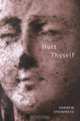 Hurt Thyself (Hugh MacLennan Poetry), Andrew Steinmetz 