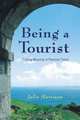 Being a Tourist: Finding Meaning a Pleasure Travel, Julia D. Harrison 