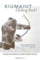 Kiumajut (Talking Back): Game Management and Inuit Rights, 1900-70, Peter Kulchyski, Frank James Tester 