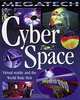 Cyber Space: Virtual Reality and the World Wide Web (Megatech), David Jefferis, Davies Jefferis, Mat Irvine 