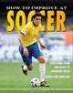 How to Improve at Soccer, Jim Drewett 